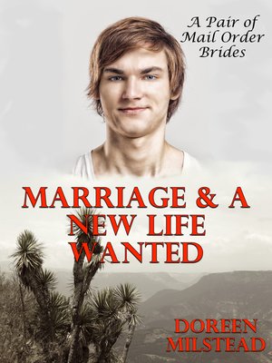 cover image of Marriage & a New Life Wanted (A Pair of Mail Order Bride Romances)